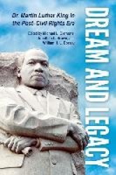Dream and Legacy - Dr. Martin Luther King in the Post-Civil Rights Era