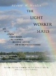 The Light Worker Series - An Instruction Manual for the Care and Feeding of the Soul, and the Attraction of Its Mate
