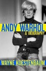Andy Warhol - A Biography