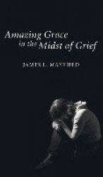 Amazing Grace in the Midst of Grief