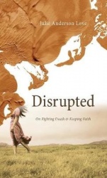Disrupted - On Fighting Death and Keeping Faith