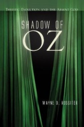 Shadow of Oz - Theistic Evolution and the Absent God