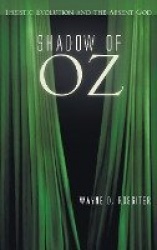 Shadow of Oz - Theistic Evolution and the Absent God