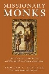 Missionary Monks - An Introduction to the History and Theology of Missionary Monasticism