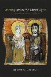 Meeting Jesus the Christ Again - A Conservative Progressive Faith