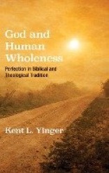 God and Human Wholeness - Perfection in Biblical and Theological Tradition