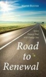 Road to Renewal - Seven Prayers That Will Change You