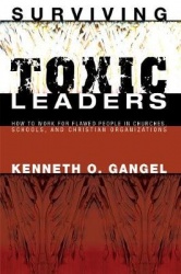 Surviving Toxic Leaders - How to Work for Flawed People in Churches, Schools, and Christian Organizations
