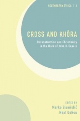 Cross and Khôra - Deconstruction and Christianity in the Work of John D. Caputo