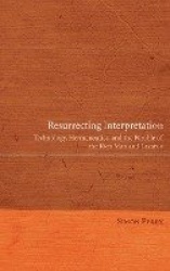 Resurrecting Interpretation - Technology, Hermeneutics, and the Parable of the Rich Man and Lazarus