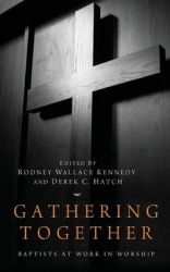 Gathering Together - Baptists at Work in Worship