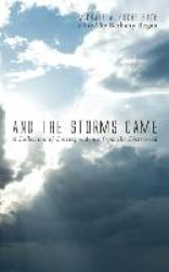And the Storms Came - A Collection of Correspondence from the Distressed