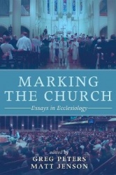 Marking the Church - Essays in Ecclesiology
