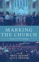 Marking the Church - Essays in Ecclesiology