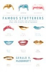 Famous Stutterers - Twelve Inspiring People Who Achieved Great Things While Struggling with an Impediment