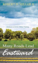 Many Roads Lead Eastward - Overtures to Catholic Biblical Theology