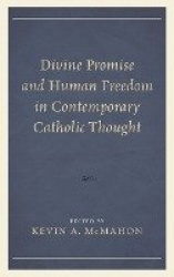 Divine Promise and Human Freedom in Contemporary Catholic Thought