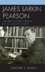 James Larkin Pearson - A Biography of North Carolina’s Longest Serving Poet Laureate