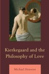 Kierkegaard and the Philosophy of Love