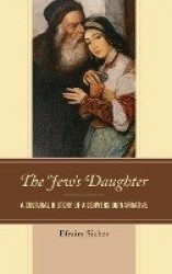 The Jew's Daughter - A Cultural History of a Conversion Narrative