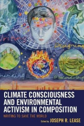 Climate Consciousness and Environmental Activism in Composition - Writing to Save the World