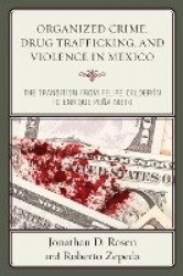 Organized Crime, Drug Trafficking, and Violence in Mexico - The Transition from Felipe Calderón to Enrique Peña Nieto