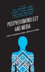 Postphenomenology and Media - Essays on Human–Media–World Relations