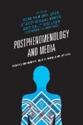 Postphenomenology and Media - Essays on Human–Media–World Relations