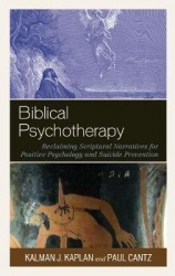 Biblical Psychotherapy - Reclaiming Scriptural Narratives for Positive Psychology and Suicide Prevention