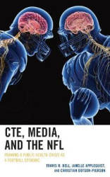 CTE, Media, and the NFL - Framing a Public Health Crisis as a Football Epidemic