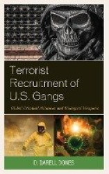 Terrorist Recruitment of U.S. Gangs - Global Criminal Alliances and Biological Weapons