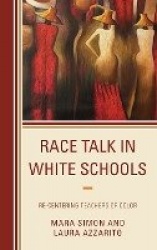 Race Talk in White Schools - Re-Centering Teachers of Color