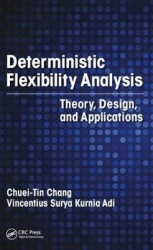 Deterministic Flexibility Analysis - Theory, Design, and Applications