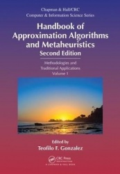 Handbook of Approximation Algorithms and Metaheuristics - Methologies and Traditional Applications, Volume 1