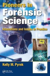 Pioneers in Forensic Science - Innovations and Issues in Practice