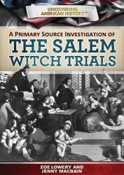 A Primary Source Investigation of the Salem Witch Trials
