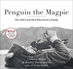 Penguin the Magpie - The Odd Little Bird Who Saved a Family