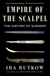 Empire of the Scalpel - The History of Surgery