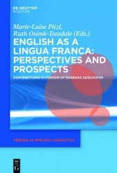 English as a Lingua Franca: Perspectives and Prospects - Contributions in Honour of Barbara Seidlhofer