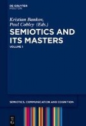 Semiotics and its Masters. Volume 1
