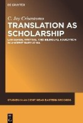Translation as Scholarship - Language, Writing, and Bilingual Education in Ancient Babylonia