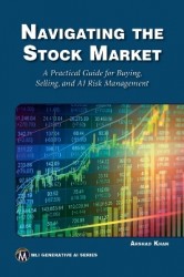 Navigating the Stock Market - A Practical Guide to Successful Buying, Selling, and AI Risk Management