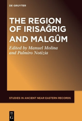 New Perspectives on the History of Early Mesopotamia - The Region of Irisagrig and Malgum