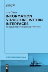 Information Structure Within Interfaces - Consequences for the Phrase Structure