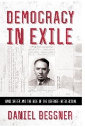 Democracy in Exile - Hans Speier and the Rise of the Defense Intellectual