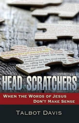 Head Scratchers - When the Words of Jesus Don't Make Sense