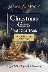 Christmas Gifts That Won't Break Youth Study: Expanded Edition with Devotions