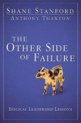 The Other Side of Failure: Biblical Leadership Lessons