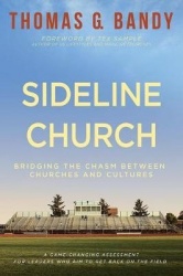 Sideline Church: Bridging the Chasm Between Churches and Cultures