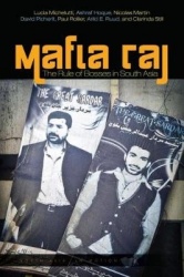 Mafia Raj - The Rule of Bosses in South Asia